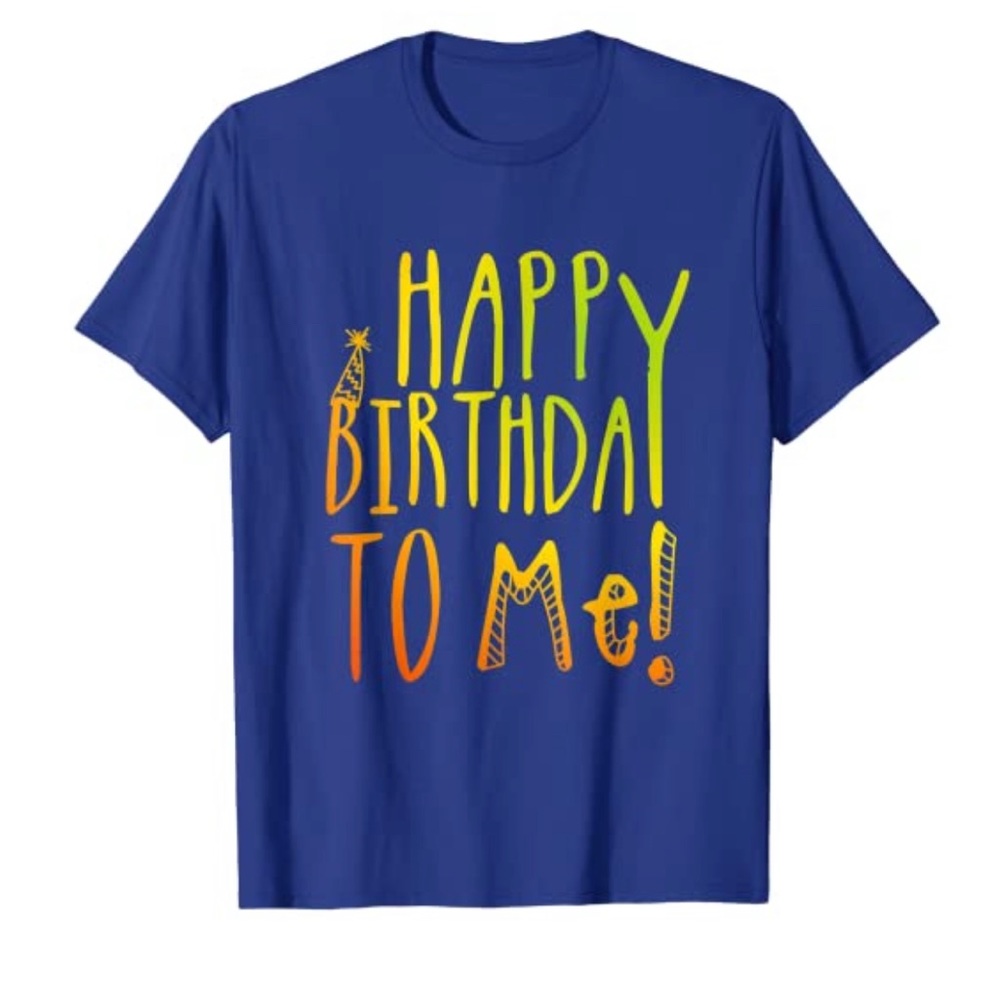 HAPPY BIRTHDAY TO ME Blue Shirt Size L
